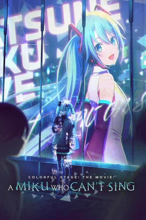 COLORFUL STAGE! The Movie: A Miku Who Can’t Sing (2025)